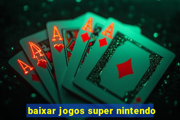 baixar jogos super nintendo